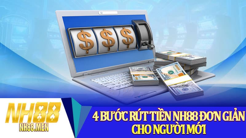 4 bước rút tiền NH88 đơn giản cho người mới