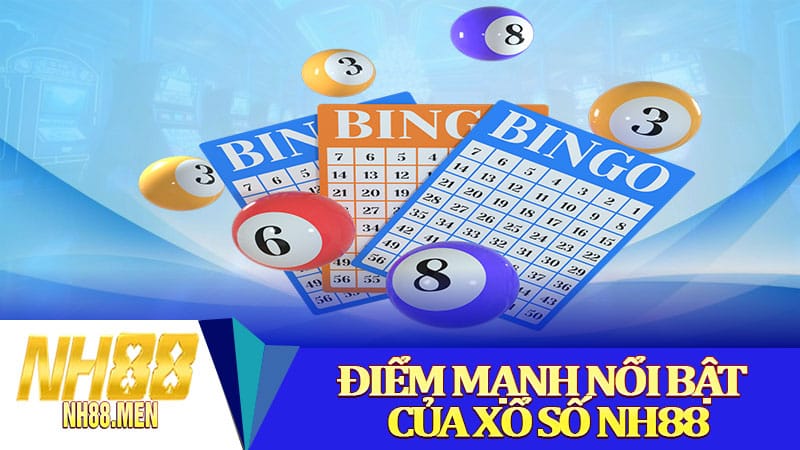 Điểm mạnh nổi bật của xổ số NH88
