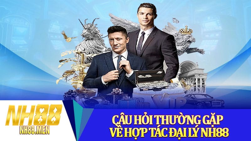 Câu hỏi thường gặp về hợp tác đại lý NH88