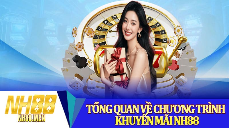 Tổng quan về chương trình khuyến mãi NH88