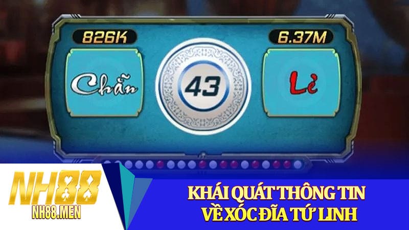 Khái quát thông tin về xóc đĩa Tứ Linh