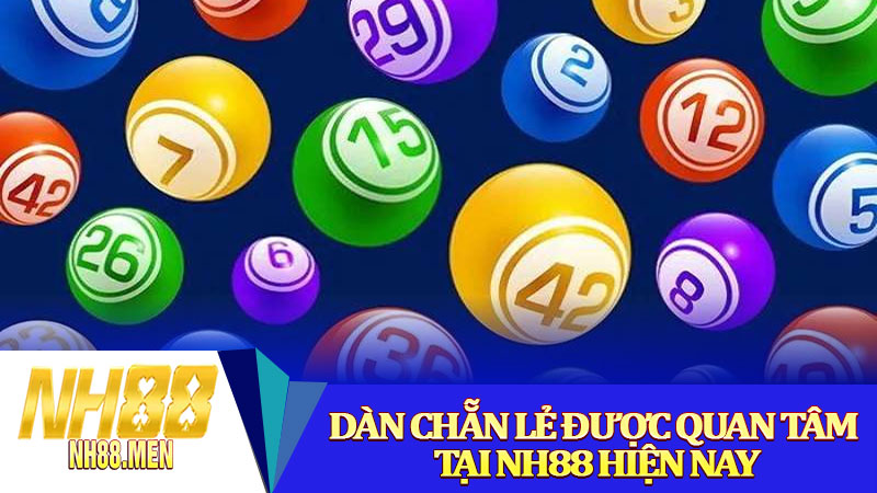 Dàn chẵn lẻ được quan tâm tại NH88 hiện nay